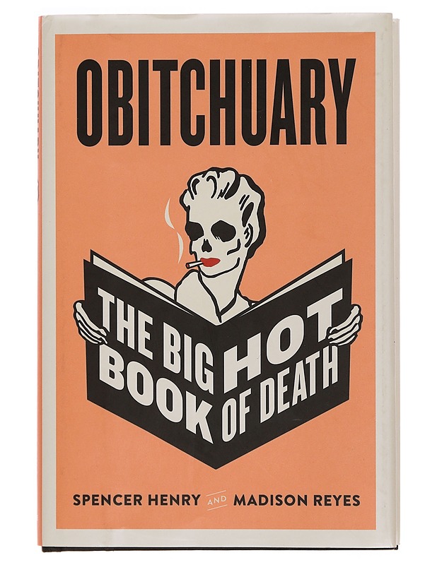 Obitchuary - The big hot book of death - Spencer Henry, Madison Reyes - Tietokirjat - 10105352116 - 0