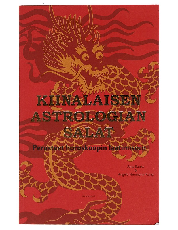 Kiinalaisen astrologian salat : perusteet horoskoopin laatimiseen - Banks, Anja - Tietokirjat ja oppaat - 10105352218 - 0