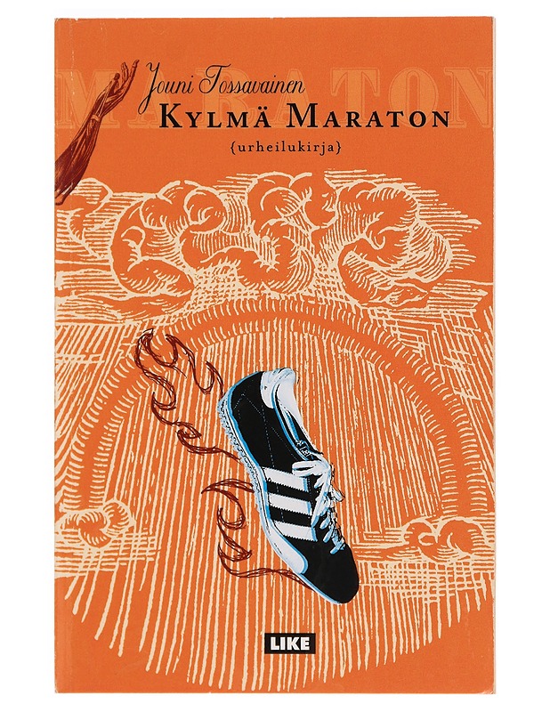 Kylmä maraton : (urheilukirja) - Jouni Tossavainen - Romaanit ja novellit - 10105352236 - 0