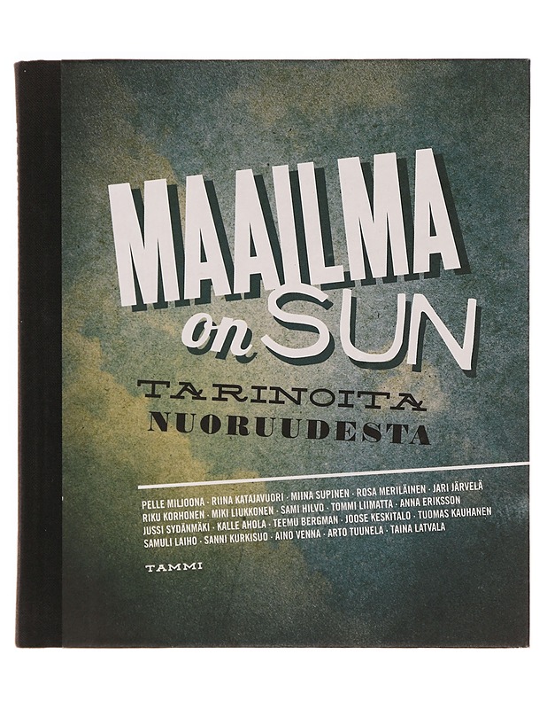 Maailma on sun : tarinoita nuoruudesta - Närhi, Kati - Romaanit ja novellit - 10105352250 - 0