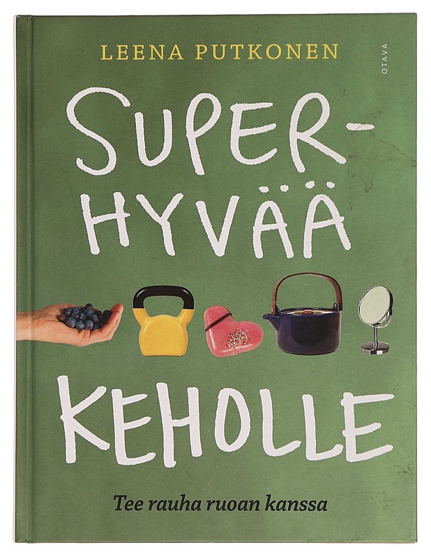 Superhyvää keholle : tee rauha ruoan kanssa - Leena Putkonen - Tietokirjat ja oppaat - 10105352289 - 0