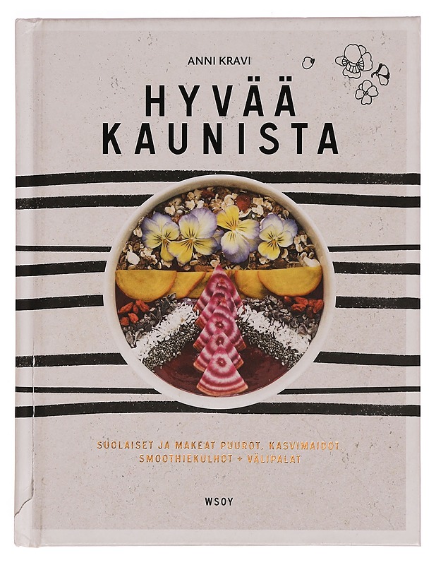 Hyvää kaunista : suolaiset ja makeat puurot, kasvimaidot, smoothiekulhot + välipalat - Kravi, Anni - Ruokakirjat - 10105352347 - 0