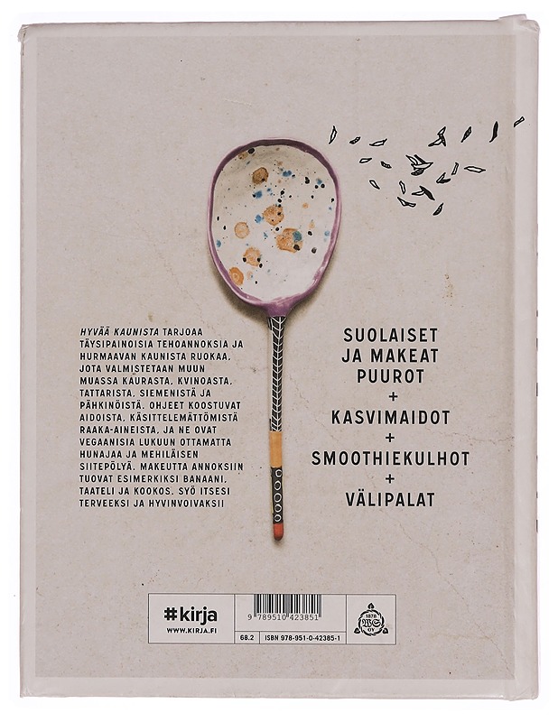 Hyvää kaunista : suolaiset ja makeat puurot, kasvimaidot, smoothiekulhot + välipalat - Kravi, Anni - Ruokakirjat - 10105352347 - 1