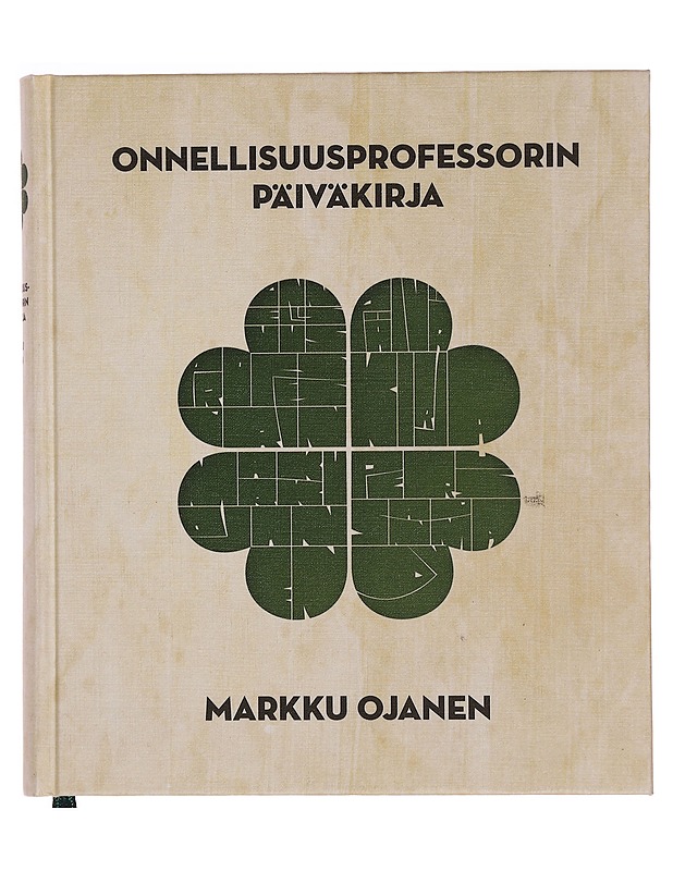 Onnellisuusprofessorin päiväkirja - Markku Ojanen - Elämäkerrat ja muistelmat - 10105352380 - 0