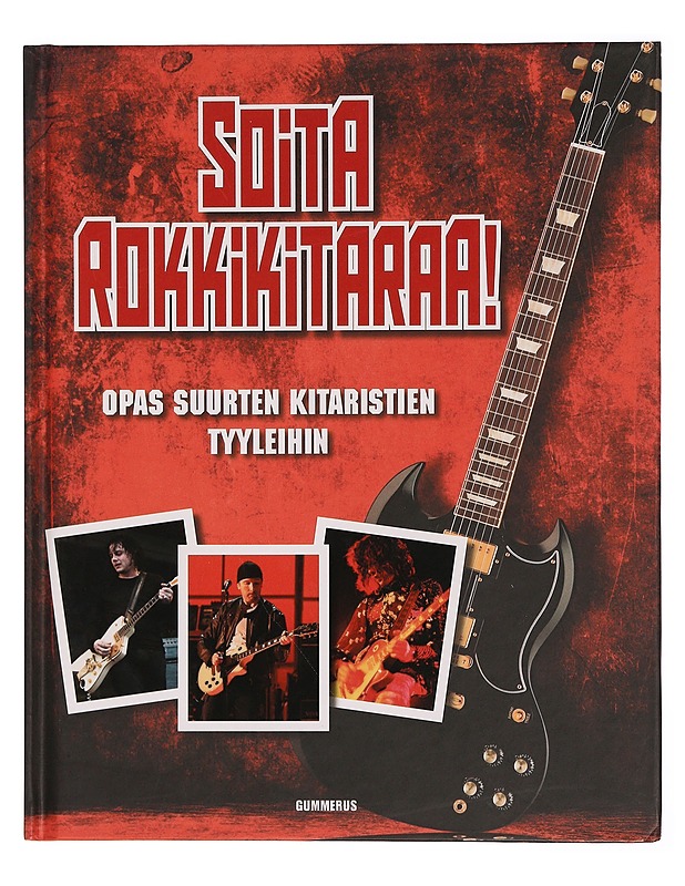 Soita rokkikitaraa : opas suurten kitaristien tyyleihin - Quistgaard, Jacob - Musiikki- ja elokuvakirjat - 10105352419 - 0