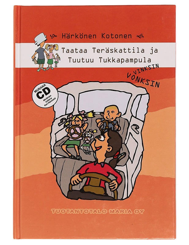 Taataa Teräskattila ja Tuutuu Tukkapampula [Moniviestin] / vinksin vonksin - Härkönen, Timo - Lastenkirjat - 10105352433 - 0