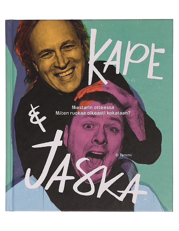 Kape & Jaska : mestarin otteessa : miten ruokaa oikeasti kokataan? - Aihinen, Kari - Ruokakirjat - 10105352440 - 0