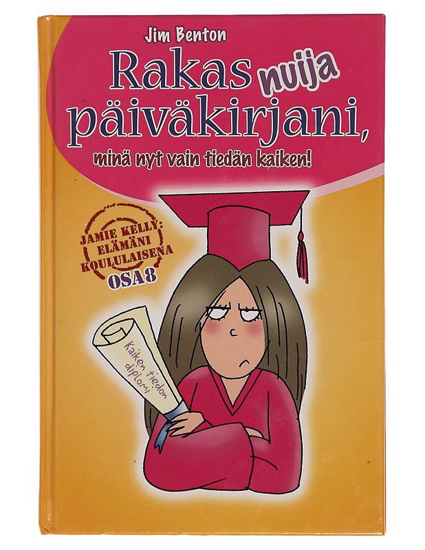 Rakas nuija päiväkirjani, minä nyt vain tiedän kaiken! - Benton, Jim - Nuorten kirjat - 10105352445 - 0
