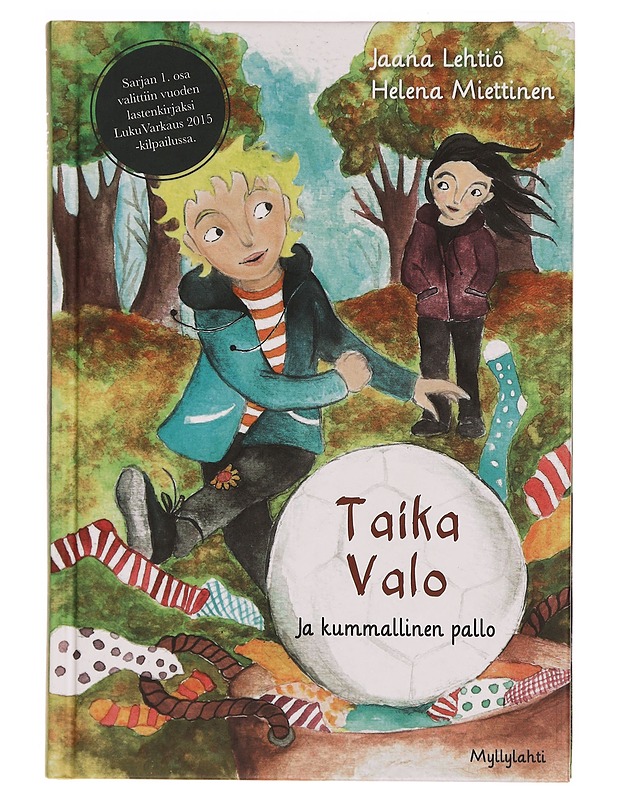 Taika Valo ja kummallinen pallo - Lehtiö, Jaana - Lastenkirjat - 10105352501 - 0