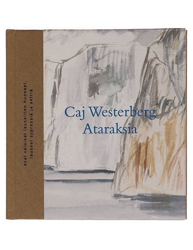Ataraksia : runoja - Caj Westerberg - Runot ja näytelmät - 10105353324 - 0