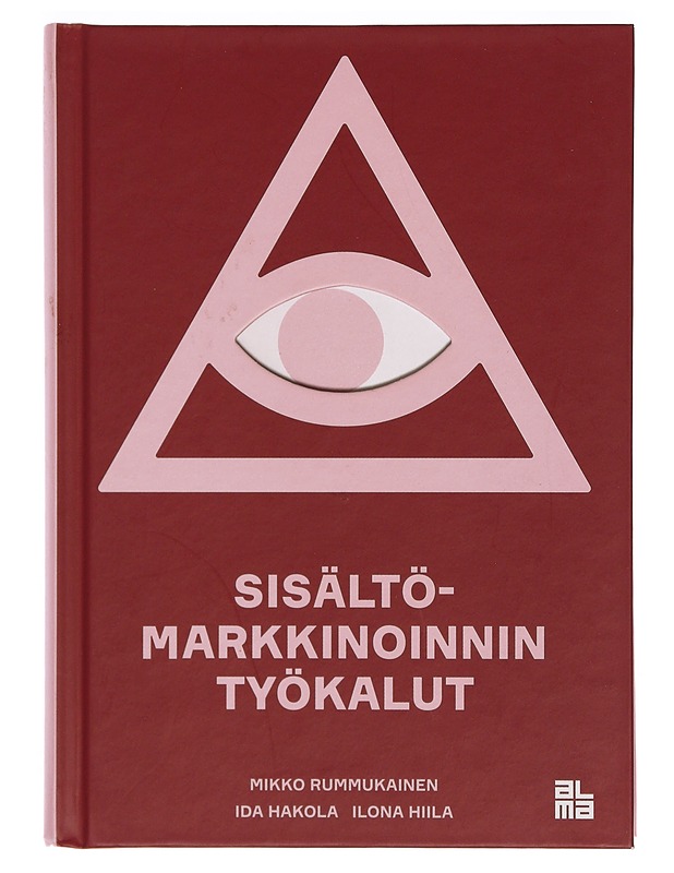 Sisältömarkkinoinnin työkalut - Rummukainen, Mikko - Tietokirjat ja oppaat - 10105353461 - 0