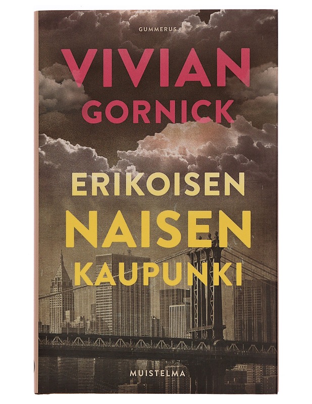 Erikoisen naisen kaupunki : muistelma - Gornick, Vivian - Elämäkerrat ja muistelmat - 10105353648 - 0
