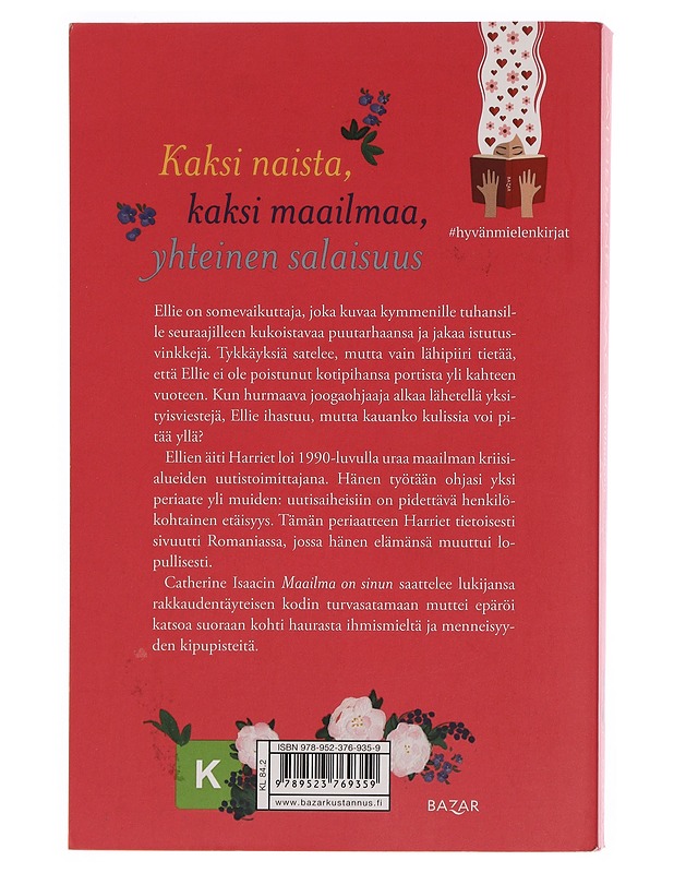 Maailma on sinun - Isaac, Catherine - Romaanit ja novellit - 10105353674 - 1