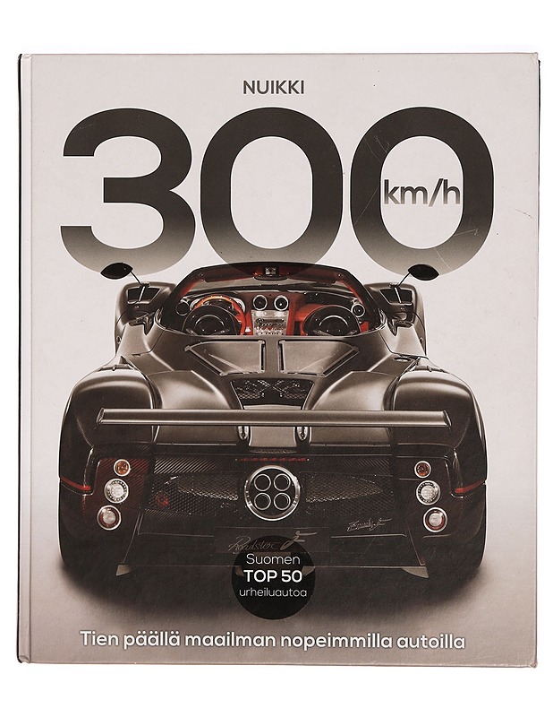 300 km/h : tien päällä maailman nopeimmilla autoilla - Nuikki, Pekka - Tietokirjat ja oppaat - 10105353676 - 0