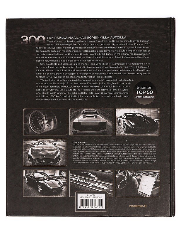 300 km/h : tien päällä maailman nopeimmilla autoilla - Nuikki, Pekka - Tietokirjat ja oppaat - 10105353676 - 1
