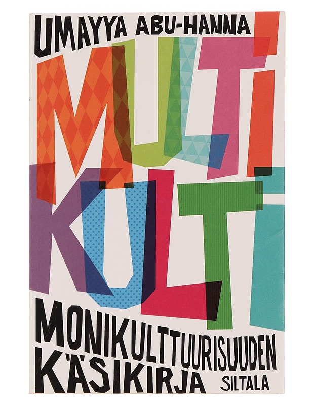 Multikulti : monikulttuurisuuden käsikirja - Umayya Abu-Hanna - Elämäkerrat ja muistelmat - 10105353744 - 0