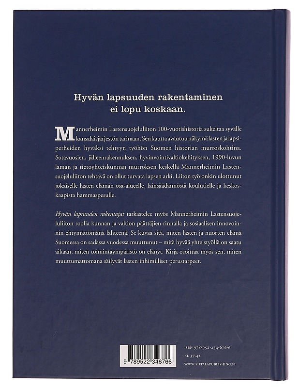 Hyvän lapsuuden rakentajat : Mannerheimin Lastensuojeluliitto 1920-2020 - Eeva Kotioja - Historiakirjat - 10105353963 - 1