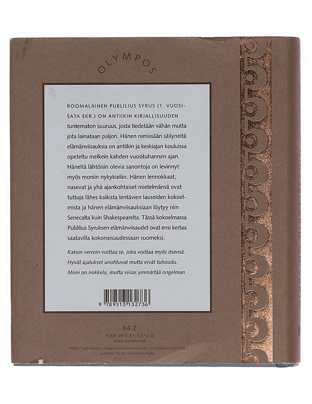 Hiuksellakin on varjo : roomalaista elämänviisautta - Publilius, Syrus - Romaanit ja novellit - 10105354014 - 1