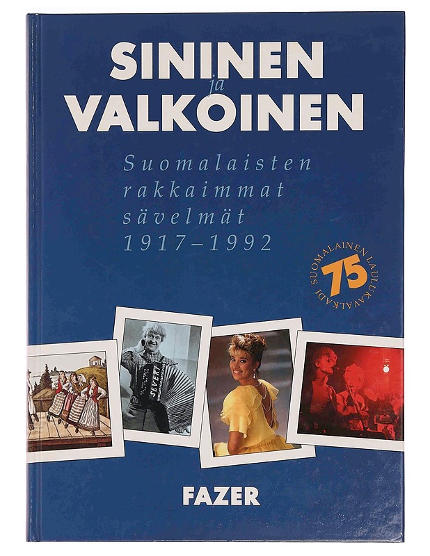 Sininen ja valkoinen : 120 suomalaista sävelmää - Hakasalo, Ilpo - Musiikki- ja elokuvakirjat - 10105354138 - 0