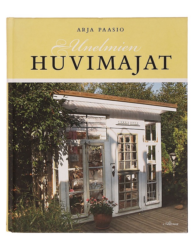 Unelmien huvimajat - Paasio, Arja - Tietokirjat ja oppaat - 10105354203 - 0