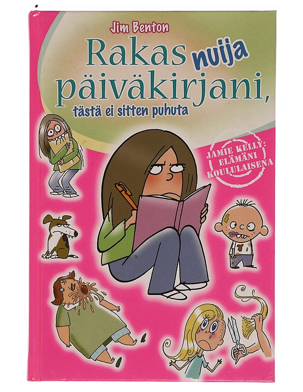 Rakas nuija päiväkirjani, tästä ei sitten puhuta - Benton, Jim - Nuorten kirjat - 10105354293 - 0