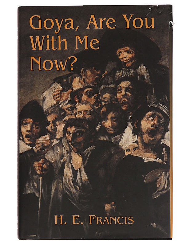 Goya, are you with me now? - H. E. Francis - Romaanit ja novellit - 10105354310 - 0
