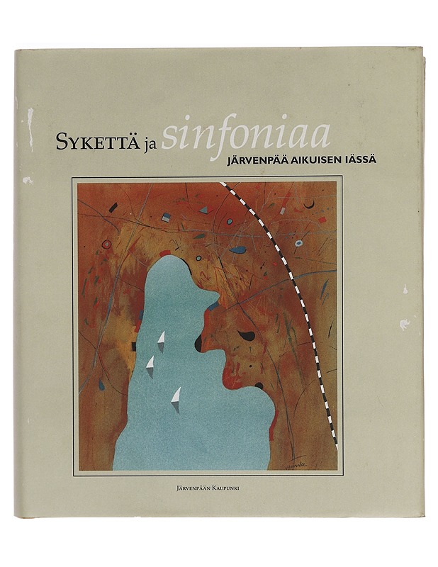 Sykettä ja sinfoniaa, Järvenpää aikuisen iässä - Väinö Leinonen - Tietokirjat - 10105354448 - 0