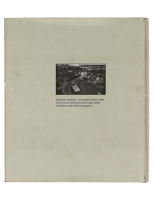 Sykettä ja sinfoniaa, Järvenpää aikuisen iässä - Väinö Leinonen - Tietokirjat - 10105354448 - 1