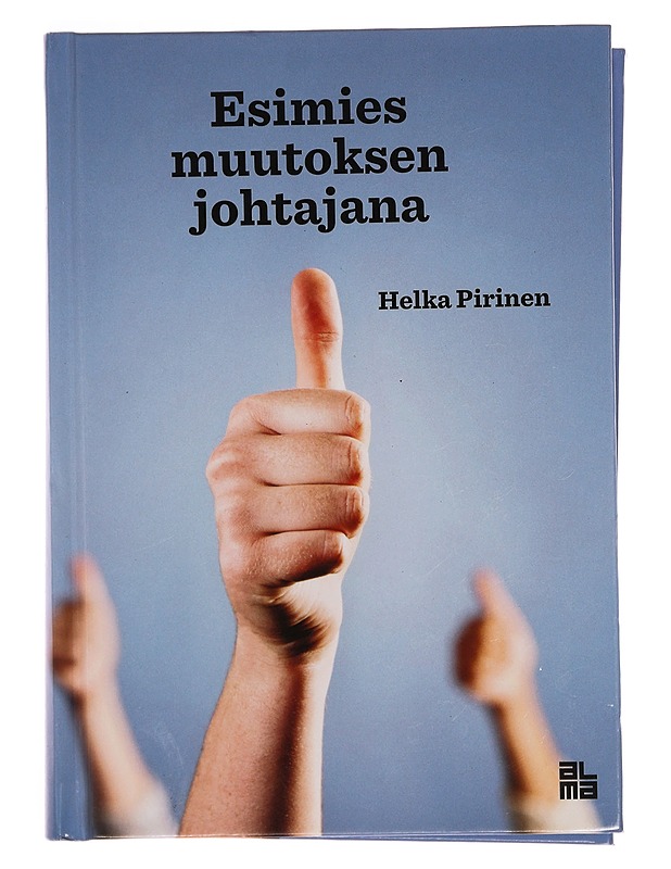 Esimies muutoksen johtajana - Helka Pirinen - Tietokirjat ja oppaat - 10105354684 - 0