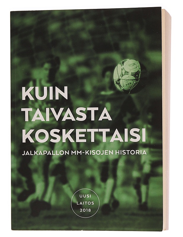 Kuin taivasta koskettaisi : jalkapallon MM-kisojen historia - Jari Ekberg - Historiakirjat - 10105354711 - 0
