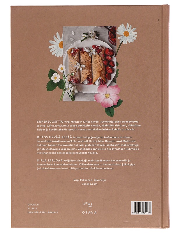 Kiitos hyvää kesää : helppoa ruokaa aurinkoiseen elämään - Virpi Mikkonen - Ruokakirjat - 10105354807 - 1