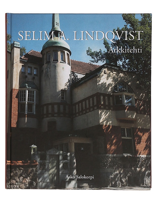 Selim A. Lindqvist : arkkitehti - Asko Salokorpi - Tietokirjat ja oppaat - 10105354819 - 0