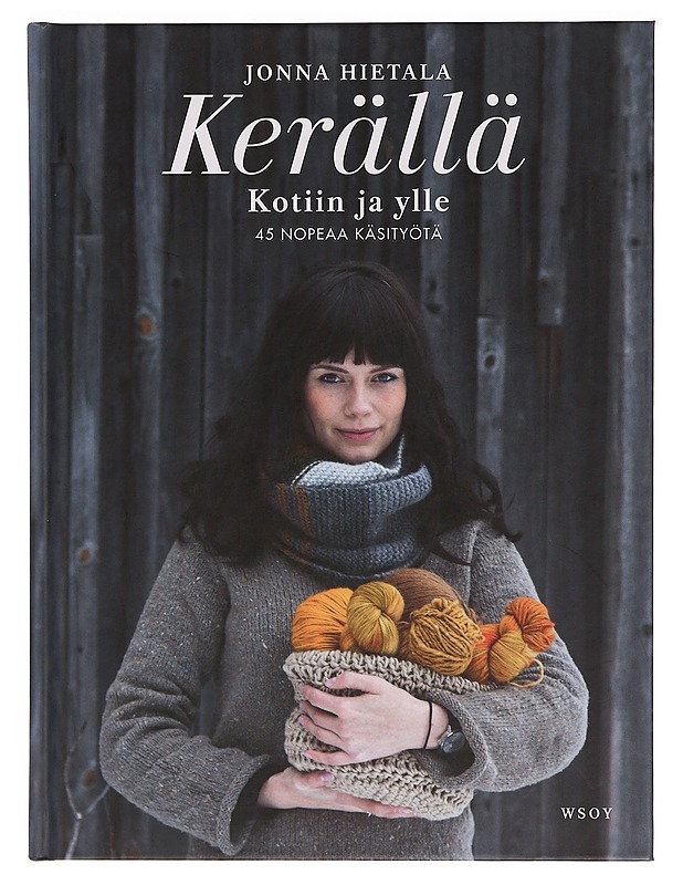 Kerällä: kotiin ja ylle: 45 nopeaa käsityötä - Jonna Hietala - Käsityökirjat - 10105354843 - 0