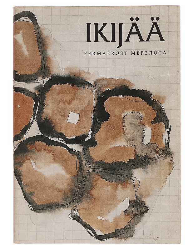 Ikijää = Permafrost = Merzlota - Haila, Yrjö - Taide- ja kulttuurikirjat - 10105354868 - 0