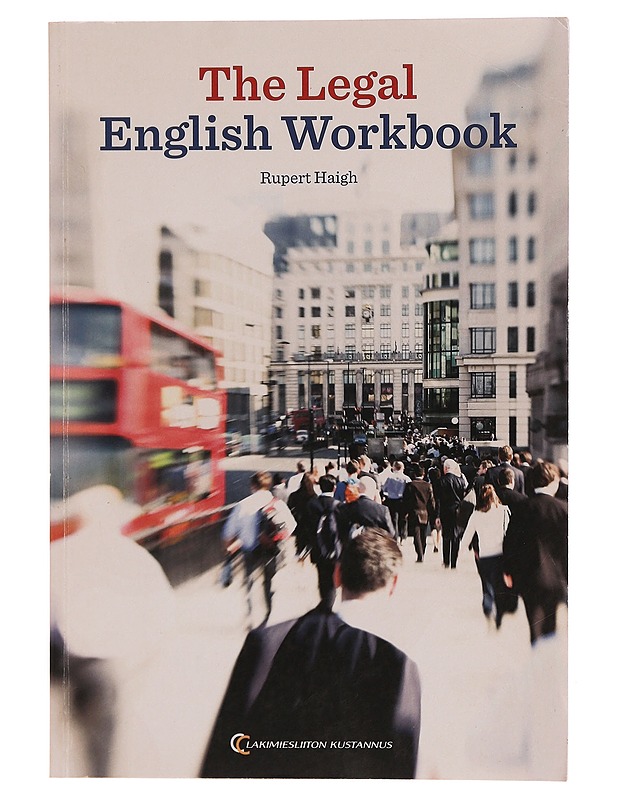 The legal English workbook - Haigh, Rupert - Tietokirjat ja oppaat - 10105355005 - 0