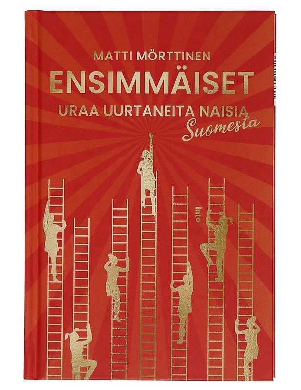 Ensimmäiset : uraa uurtaneita naisia Suomesta - Matti Mörttinen - Elämäkerrat ja muistelmat - 10105355091 - 0