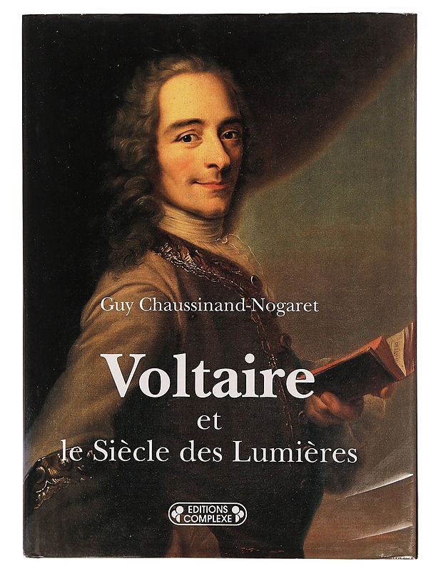 Voltaire et le Siècle des Lumières - Chaussinand-Nogaret, Guy - Tietokirjat ja oppaat - 10105355205 - 0
