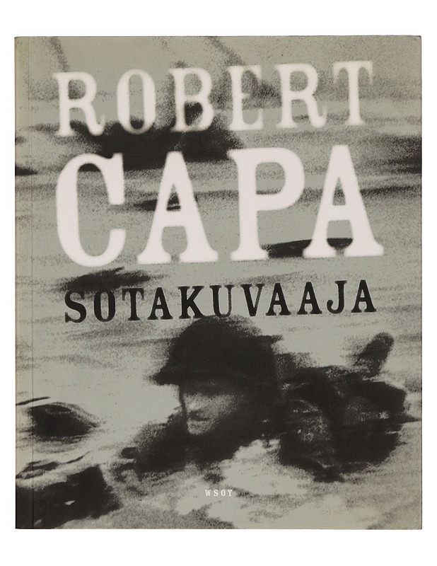 Sotakuvaaja - Capa, Robert - Elämäkerrat ja muistelmat - 10105355237 - 0