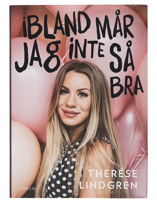 Ibland mår jag inte så bra - Therése Lindgren - Elämäkerrat ja muistelmat - 10105355443 - 0