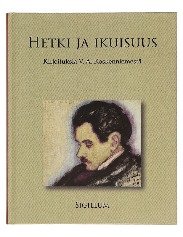 Hetki ja ikuisuus : kirjoituksia V. A. Koskenniemestä - Riikonen, H. K. - Elämäkerrat ja muistelmat - 10105355541 - 0
