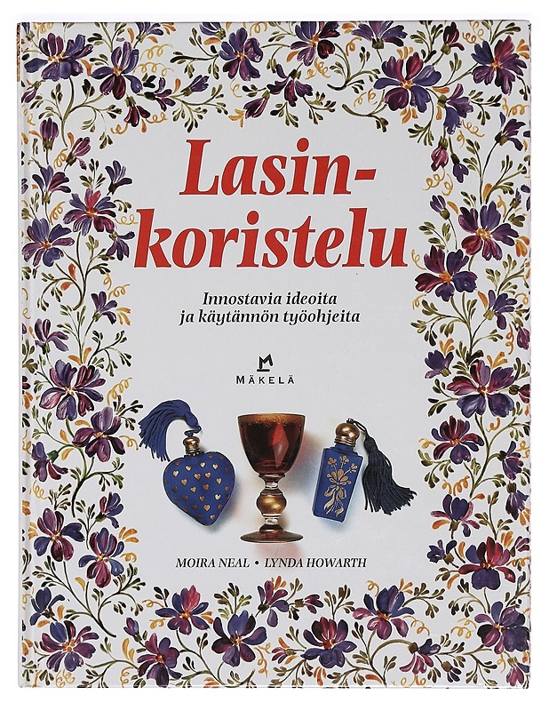 Lasinkoristelu : innostavia ideoita ja käytännön työohjeita - Neal, Moira - Tietokirjat ja oppaat - 10105355605 - 0