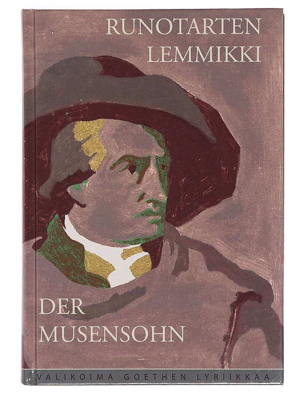 Der Musensohn = Runotarten lemmikki : valikoima Johann Wolfgang von Goethen lyriikkaa saksaksi ja suomeksi - Goethe, Johann Wolfgang von - Runot ja näytelmät - 10105355670 - 0