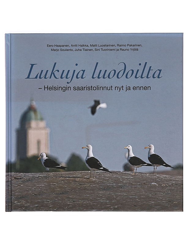 Lukuja luodoilta : Helsingin saaristolinnut nyt ja ennen - Haapanen, Eero - Tietokirjat ja oppaat - 10105355729 - 0