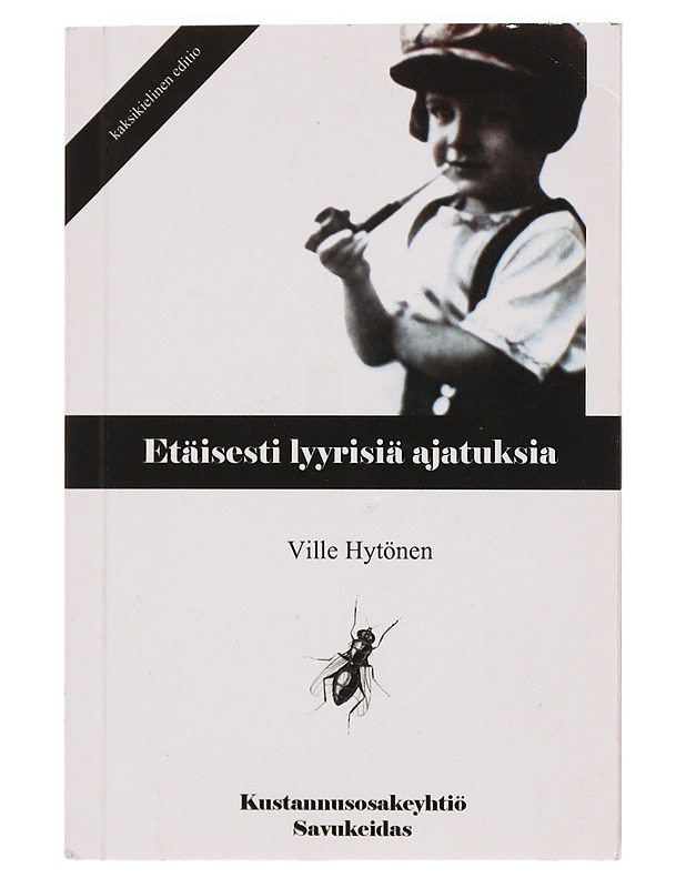 Etäisesti lyyrisiä ajatuksia / aforistinen kokoelma = Distantly lyrical : aphorisms - Hytönen, Ville - Tietokirjat ja oppaat - 10105355826 - 0