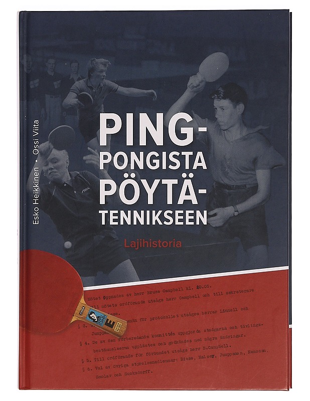 Pingpongista pöytätennikseen : lajihistoria - Heikkinen, Esko - Elämäkerrat ja muistelmat - 10105355832 - 0