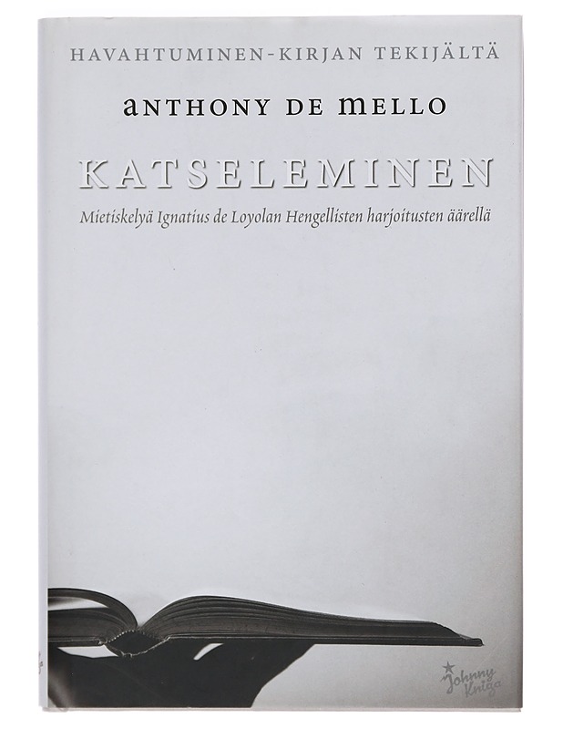 Katseleminen : mietiskelyä Ignatius de Loyolan Hengellisten harjoitusten äärellä - De Mello, Anthony - Tietokirjat ja oppaat - 10105355937 - 0