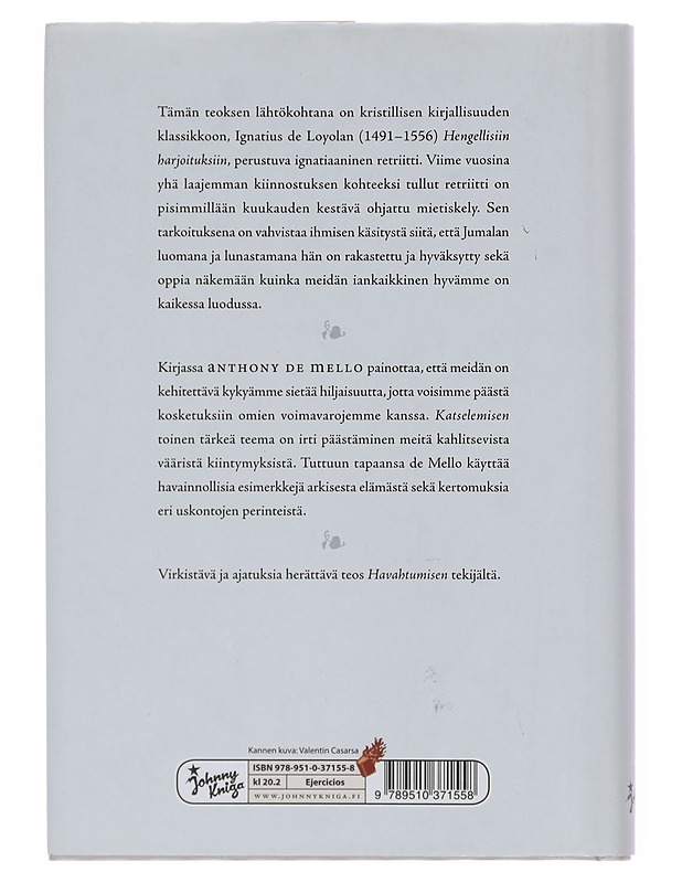 Katseleminen : mietiskelyä Ignatius de Loyolan Hengellisten harjoitusten äärellä - De Mello, Anthony - Tietokirjat ja oppaat - 10105355937 - 1
