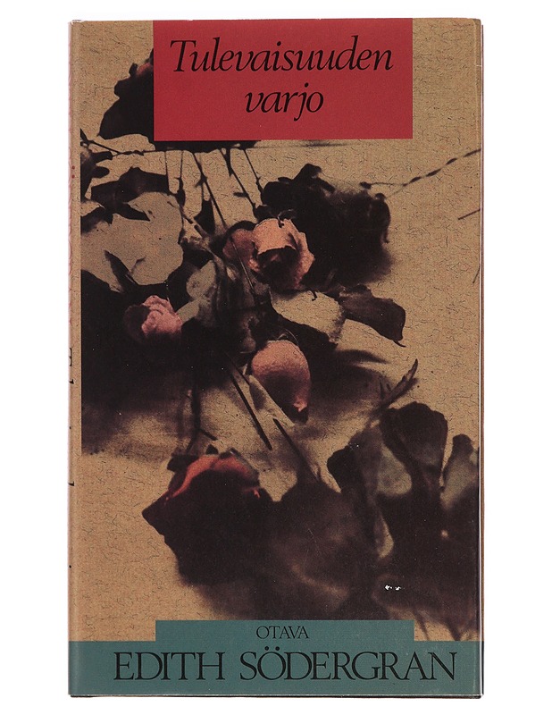 Tulevaisuuden varjo - Södergran, Edith - Runot ja näytelmät - 10105355999 - 0