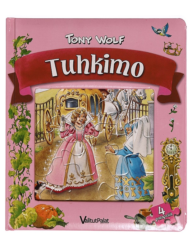 Tuhkimo : 4 palapeliä - Wolf, Tony - Lastenkirjat - 10105356030 - 0