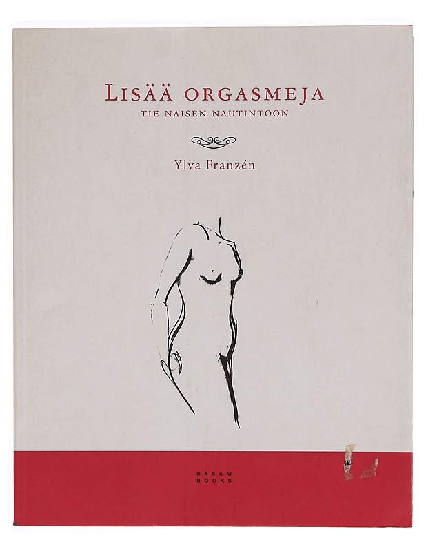 Lisää orgasmeja : tie naisen nautintoon - Franzén, Ylva - Tietokirjat ja oppaat - 10105356096 - 0